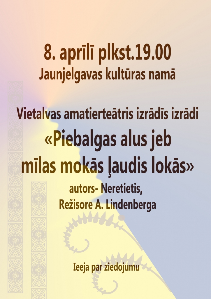 Jaunjelgavā izrāde "Piebalgas alus jeb mīlas mokās ļaudis lokās"