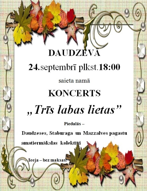 Daudzevā — koncerts "Trīs labas lietas"